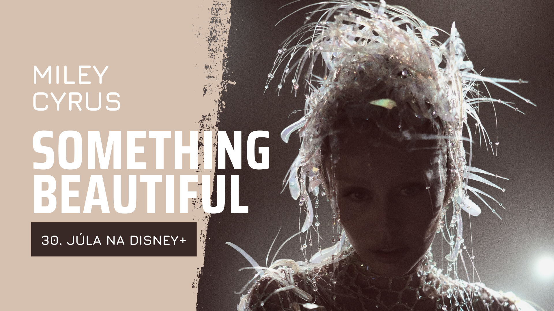 Miley Cyrus mieri na Disney+ s očarujúcou popovou operou Something Beautiful